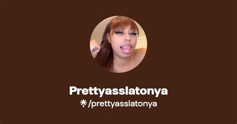 prettyasslatonya onlyfans|Prettyasslatonya Onlyfans Onlyfans Y Mipriv